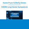 Karen Pryor & Shelly Denes - COVID Long Hauler Symposium: Address the Unmet Needs of Post-COVID Patients