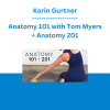 Karin Gurtner - Anatomy 101 with Tom Myers + Anatomy 201