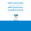 Keith James Best - MPP Quick Start Complete Course