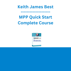 Keith James Best - MPP Quick Start Complete Course