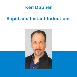 Ken Dubner - Rapid and Instant Inductions