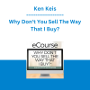 Ken Keis - Why Don't You Sell The Way That I Buy?