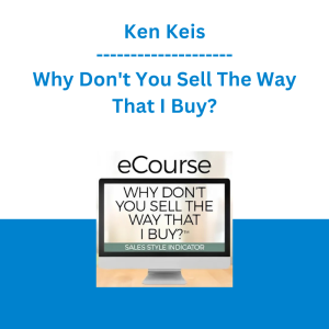 Ken Keis - Why Don't You Sell The Way That I Buy?