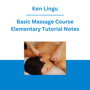 Ken Lingu - Basic Massage Course Elementary Tutorial Notes
