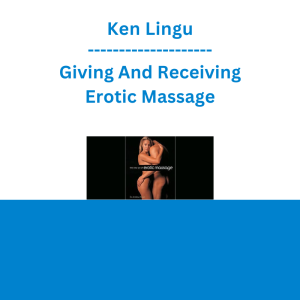 Ken Lingu - Giving And Receiving Erotic Massage