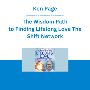 Ken Page - The Wisdom Path to Finding Lifelong Love - The Shift Network