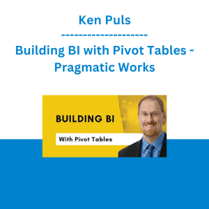 Ken Puls - Building BI with Pivot Tables - Pragmatic Works