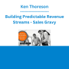 Ken Thoreson - Building Predictable Revenue Streams - Sales Gravy