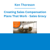 Ken Thoreson - Creating Sales Compensation Plans That Work - Sales Gravy