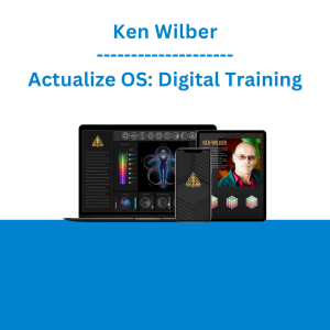 Ken Wilber - Actualize OS: Digital Training