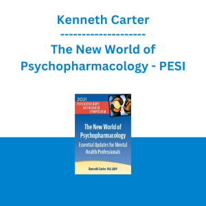 Kenneth Carter - The New World of Psychopharmacology: Essential Updates for Mental Health Professionals - PESI