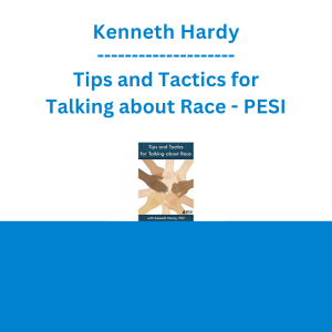 Kenneth Hardy - Tips and Tactics for Talking about Race - PESI