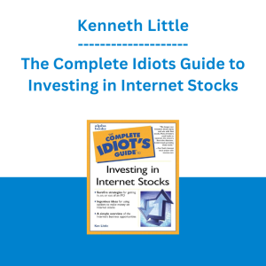 Kenneth Little - The Complete Idiots Guide to Investing in Internet Stocks