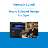 Kenneth Lovell - Music & Sound Design for Sync: The Complete Process for Scoring TV Commercials