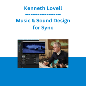Kenneth Lovell - Music & Sound Design for Sync: The Complete Process for Scoring TV Commercials