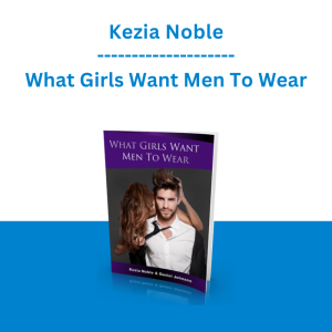 Kezia Noble - What Girls Want Men To Wear