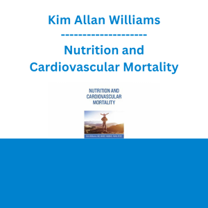Kim Allan Williams - Nutrition and Cardiovascular Mortality