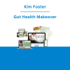 Kim Foster - Gut Health Makeover