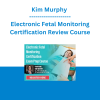 Kim Murphy - Electronic Fetal Monitoring Certification Review Course