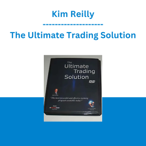 Kim Reilly - The Ultimate Trading Solution