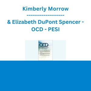 Kimberly Morrow & Elizabeth DuPont Spencer - OCD: Ten Best Treatment Strategies for Children & Adolescents - PESI