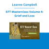 Leanne Campbell - EFT Masterclass Volume 4: Grief and Loss