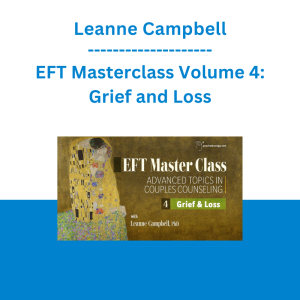 Leanne Campbell - EFT Masterclass Volume 4: Grief and Loss