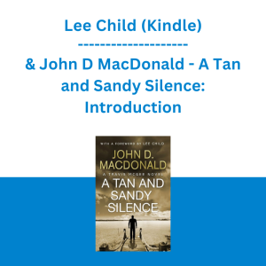 Lee Child (Kindle) & John D MacDonald - A Tan and Sandy Silence: Introduction