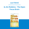 Les Fehmi & Jim Robbins - The Open-Focus Brain: Harnessing the Power of Attention to Heal Mind and Body