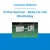Lorenzo Delano - Online Seminar - Body For Life - MindValley