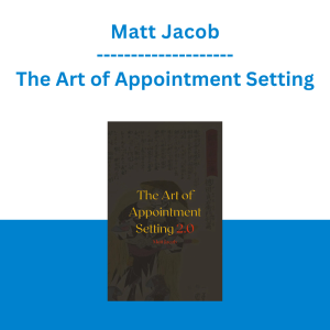 Matt Jacob - The Art of Appointment Setting