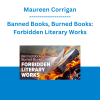 Maureen Corrigan - Banned Books, Burned Books: Forbidden Literary Works
