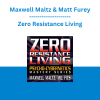 Maxwell Maltz & Matt Furey - Zero Resistance Living