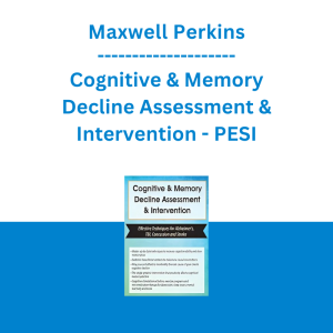 Maxwell Perkins - Cognitive & Memory Decline Assessment & Intervention: Effective Techniques for Alzheimer's, TBI, Concussion and Stroke - PESI