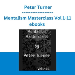 Mentalism Masterclass Vol 1-11 ebooks - Peter Turner