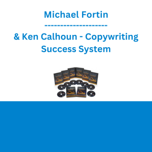 Michael Fortin & Ken Calhoun - Copywriting Success System
