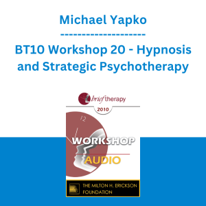 Michael Yapko - BT10 Workshop 20 - Hypnosis and Strategic Psychotherapy
