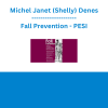 Michel Janet (Shelly) Denes - Fall Prevention: Assessment and Intervention Strategies to Care for High-Risk Fall Patients - PESI