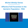 Michel (Shelly) Denes - Effective Fall Prevention in the Geriatric Population: Strategies from the CDC's Dynamic Trio - PESI