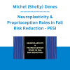 Michel (Shelly) Denes - Neuroplasticity & Proprioception Roles in Fall Risk Reduction - PESI