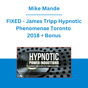 Mike Mande - FIXED - James Tripp Hypnotic Phenomenae Toronto 2018 + Bonus