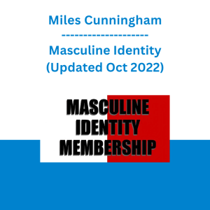 Miles Cunningham - Masculine Identity (Updated Oct 2022)