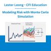 Modeling Risk with Monte Carlo Simulation -Lester Leong - CFI Education