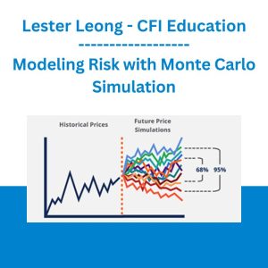 Modeling Risk with Monte Carlo Simulation -Lester Leong - CFI Education