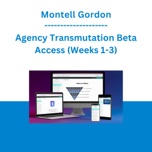 Montell Gordon - Agency Transmutation Beta Access (Weeks 1-3)