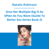 Natalie Robinson - Give Her Multiple Big-O As Often As You Want (Guide To Better Sex Series Book 2)