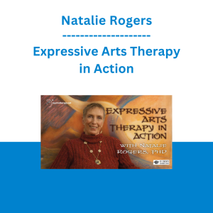 Natalie Rogers - Expressive Arts Therapy in Action