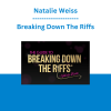 Natalie Weiss - Breaking Down The Riffs