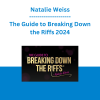Natalie Weiss - The Guide to Breaking Down the Riffs 2024