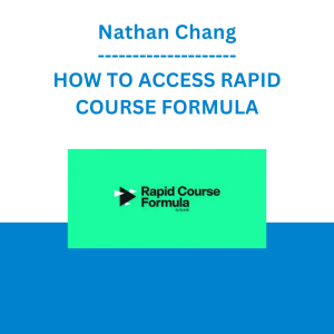 Nathan Chang - HOW TO ACCESS RAPID COURSE FORMULA
